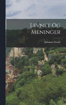 Levnet Og Meninger 1