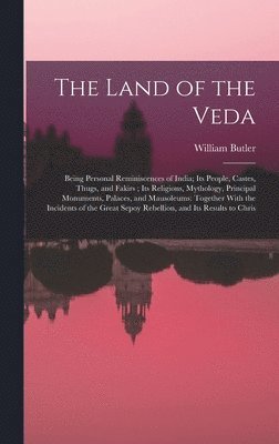 William Butler - Land of the Veda, Inbunden