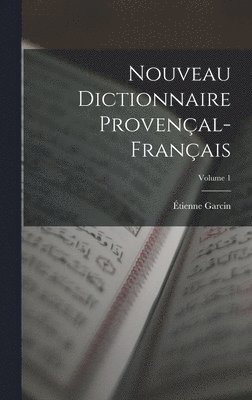 bokomslag Nouveau Dictionnaire Provençal-Français; Volume 1