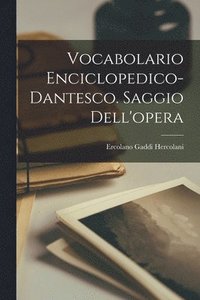 bokomslag Vocabolario Enciclopedico-Dantesco. Saggio Dell'opera