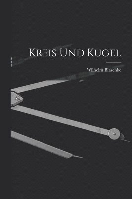 Wilhelm Blaschke - Kreis Und Kugel, Häftad