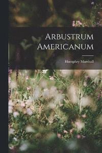 bokomslag Arbustrum Americanum