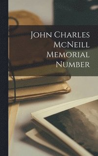 bokomslag John Charles McNeill Memorial Number