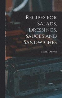 bokomslag Recipes for Salads, Dressings, Sauces and Sandwiches