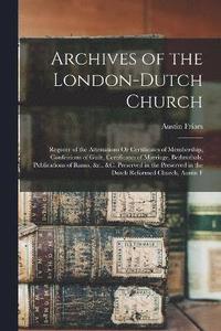 bokomslag Archives of the London-Dutch Church
