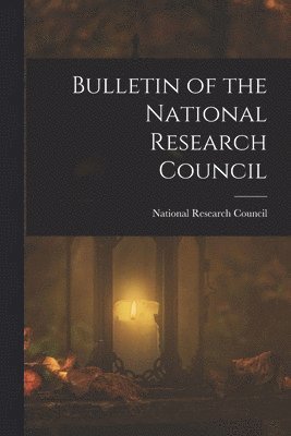 National Research Council (U S - Bulletin of the National Research Council, Häftad