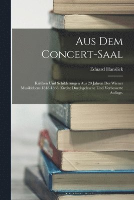 Eduard Hanslick - Aus dem Concert-Saal, Häftad