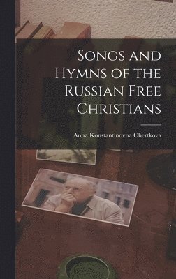 bokomslag Songs and Hymns of the Russian Free Christians