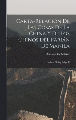 bokomslag Carta-Relacin De Las Cosas De La China Y De Los Chinos Del Parin De Manila