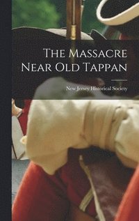 bokomslag The Massacre Near Old Tappan