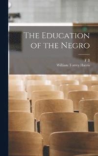 bokomslag The Education of the Negro