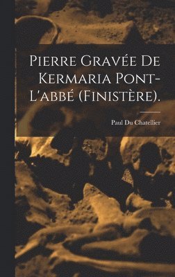 Pierre Grave De Kermaria Pont-L'abb (Finistre). 1