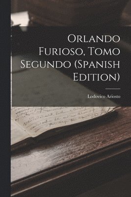 bokomslag Orlando Furioso, Tomo Segundo (Spanish Edition)