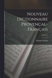 bokomslag Nouveau Dictionnaire Provenal-Franais; Volume 1