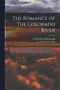 bokomslag The Romance of The Colorado River