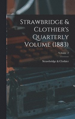 bokomslag Strawbridge & Clothier's Quarterly Volume (1883); Volume 2