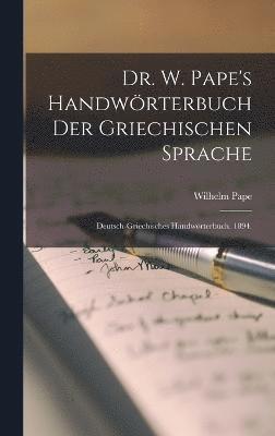 Dr. W. Pape's Handwrterbuch der griechischen Sprache 1