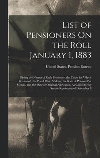bokomslag List of Pensioners On the Roll January 1, 1883