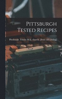 bokomslag Pittsburgh Tested Recipes