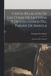 bokomslag Carta-Relacin De Las Cosas De La China Y De Los Chinos Del Parin De Manila