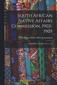 bokomslag South African Native Affairs Commission, 1903-1905