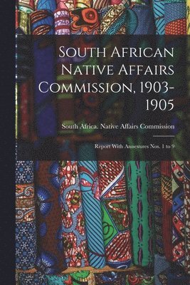 South African Native Affairs Commission, 1903-1905 1