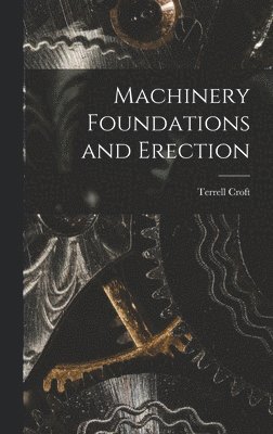 Machinery Foundations and Erection 1