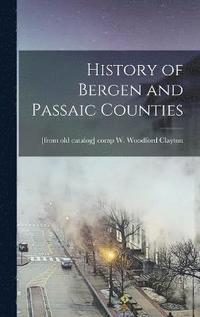 bokomslag History of Bergen and Passaic Counties