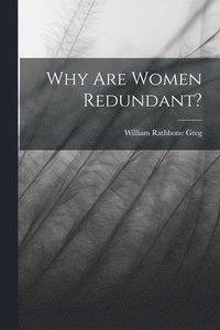 bokomslag Why Are Women Redundant?