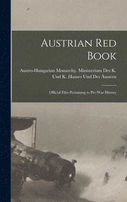 bokomslag Austrian red Book; Official Files Pertaining to Pre-war History