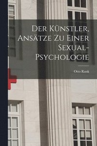 bokomslag Der Knstler, Anstze Zu Einer Sexual-Psychologie