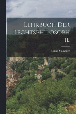 bokomslag Lehrbuch der rechtsphilosophie