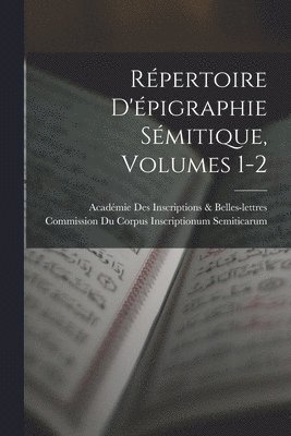 Académie Des Inscriptions & Belles-Lett - Répertoire D'épigraphie Sémitique, Volumes 1-2, Häftad