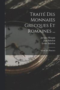 bokomslag Trait Des Monnaies Grecques Et Romaines ...