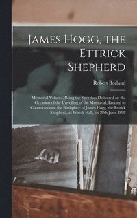 bokomslag James Hogg, the Ettrick Shepherd