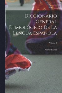 bokomslag Diccionario General Etimolgico De La Lengua Espaola; Volume 3