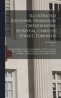 bokomslag Illustrated Souvenir, Dominion Orthopaedic Hospital, Christie Street, Toronto
