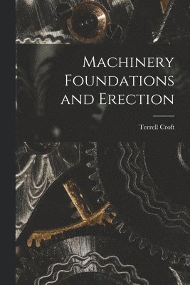 Machinery Foundations and Erection 1