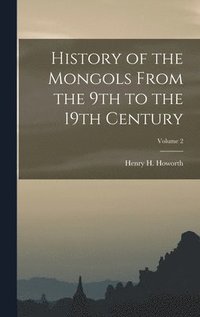 bokomslag History of the Mongols From the 9th to the 19th Century; Volume 2