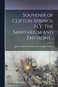 bokomslag Souvenir of Clifton Springs, N.Y. The Sanitarium and Environs ..