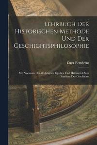 bokomslag Lehrbuch Der Historischen Methode Und Der Geschichtsphilosophie