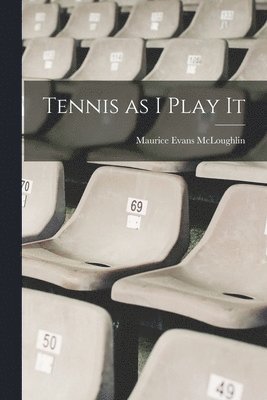 bokomslag Tennis as I Play It