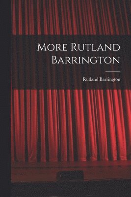 Rutland Barrington - More Rutland Barrington, Häftad
