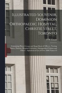 bokomslag Illustrated Souvenir, Dominion Orthopaedic Hospital, Christie Street, Toronto