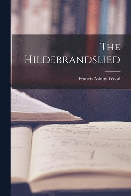 Francis Asbury Wood - Hildebrandslied, Häftad