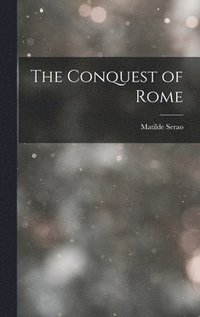 bokomslag The Conquest of Rome