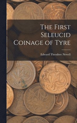 The First Seleucid Coinage of Tyre 1