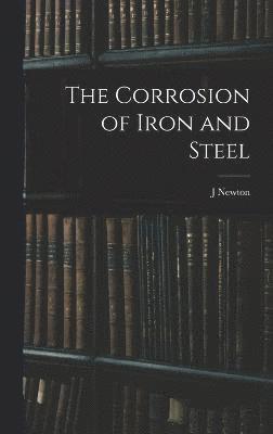 The Corrosion of Iron and Steel 1
