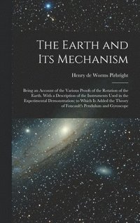 bokomslag The Earth and its Mechanism