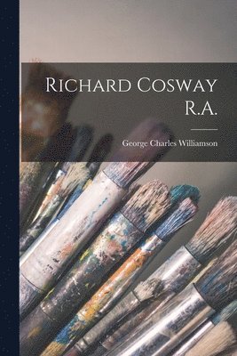 bokomslag Richard Cosway R.A.